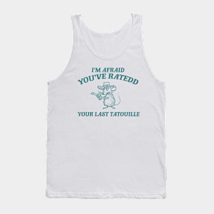 You've Ratedd Your Last Tatouille - Unisex Tank Top